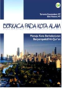 Image of Berkaca pada kota alam : menuju kota berkelanjutan berspektif al-qur'an