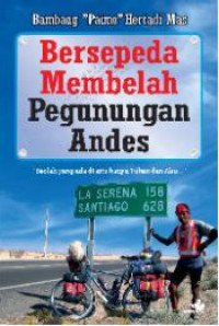 Image of Bersepeda membelah pegunungan andes : seolah yang ada di situ hanya tuhan dan aku