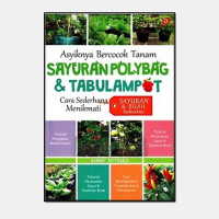 Image of Asyiknya Bercocok Tanam Sayuran Polybag dan Tabulampot: Cara Sederhana Manikmati Sayuran dan Buah Berkualitas