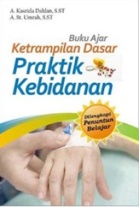 Image of Buku ajar keterampilan dasar Praktik Kebidanan