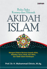Image of Buku saku konsep dan hikmah akidah islam : mengerti makna beriman kepada Allah, malaikat, rasul, kitab, hari akhir, dan takdir dalam kehidupan