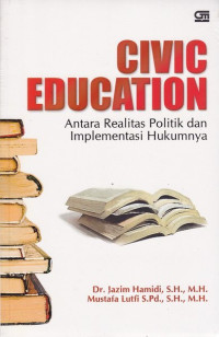Image of Civic Education : Antara Realitas Politik dan Implementasi Hukumnya