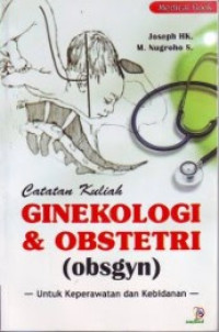 Image of Catatan Kuliah : Ginekologi dan Obstetri = Untuk Keperawatan dan Kebidanan