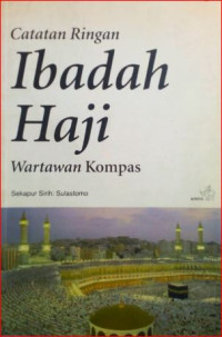 Image of Catatan ringan ibadah haji wartawan kompas