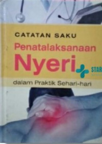 Image of Catatan saku penatalaksanaan nyeri dalam praktik sehari-hari
