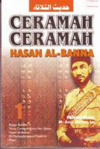 Image of Ceramah ceramah hasan Al Banna : bunga rampai tema ceramah rutin hari selasa hasan al banna di markaz ikhwanul muslimin Mesir (Jilid 1)