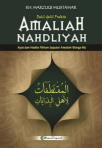 Image of Dalil-dalil praktis amaliah nahdliyah : ayat dan hadits pilihan seputar amaliah warga nu