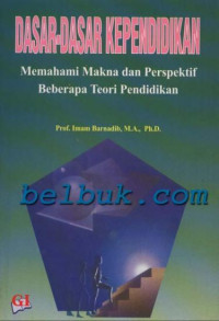 Image of Dasar-dasar kependidikan: memahami makna dan perspektif beberapa teori pendidikan