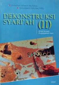 Image of Dekonstruksi syari'ah (II) Kritik Kosep Penjelajahan lain