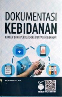 Image of Dokumentasi kebidanan : konsep dan aplikasi dokumentasi kebidanan