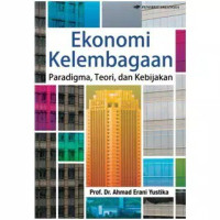 Image of Ekonomi kelembagaan : paradigma, teori, dan kebijakan