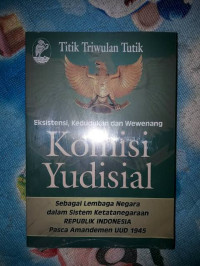 Image of Eksistensi, kedudukan dan wewenang komisi yudisial