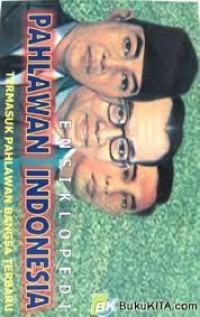 Image of Ensiklopedia pahlawan INDONESIA : Termasuk pahlawan bangsa terbaru