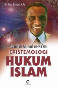 Image of Abdullah Ahmded an-Na'im: Epistemologi Hukum Islam