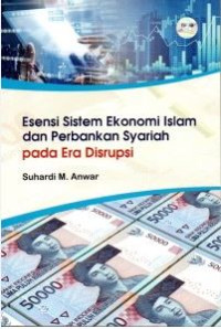Image of Esensi sistem ekonomi islam dan perbankan syariah pada era disrupsi