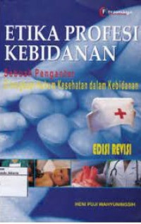 Image of Etika profesi kebidanan : sebuah pengantar dilengkapi hukum kesehatan dalam kebidanan