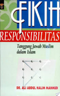 Image of Fikih responsibilitas : Tanggung jawab muslim dalam islam