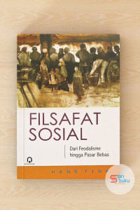 Image of Filsafat sosial : dari feodalisme hingga pasar bebas