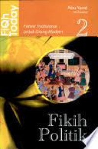 Image of Fiqh today fatwa tradisional untuk orang modern : fiqh politik (Jilid 2)