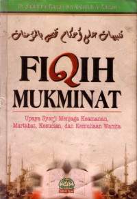 Image of Fiqih mukminat upaya syar`I menajaga martabat, kesucian dan kemuliaan