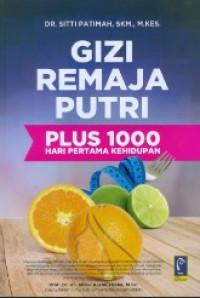 Image of Gizi remaja putri : Plus 1000 hari pertama kehidupan