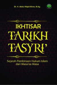 Image of Ikhtisar tarikh tasyri' : sejarah pembinaan hukum islam dari masa ke masa