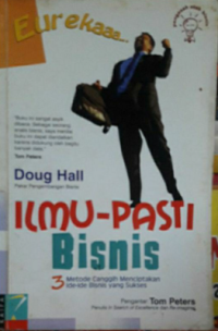 Image of Ilmu-pasti bisnis : 3 metode canggih menciptakan ide-ide bisnis yang sukses
