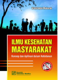 Image of Ilmu Kesehatan Masyarakat : Konsep dan Aplikasi dalam Kebidanan
