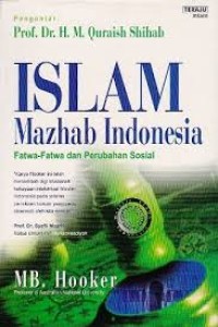 Image of Islam Mazhab Indonesia : Fatwa-Fatwa dan Perubahan Sosial