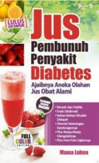 Image of Jus pembunuh penyakit diabetes : ajaibnya aneka olahan jus obat alami