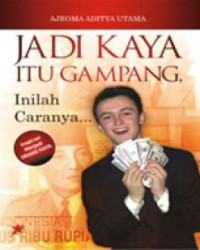 Image of Jadi kaya itu gampang : Inilah caranya...