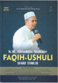 Image of K.H. Afifuddin Muhajir : faqih-ushuli dari timur