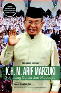 Image of K.H. M. Arif Marzuki : segulung cerita dari maccopa