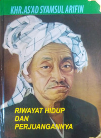 Image of KHR. As'ad syamsul arifin : riwayat hidup dan perjuangannya