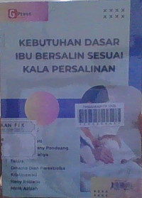 Image of Kebutuhan Dasar Ibu Bersalin Sesuai Kala Persalinan