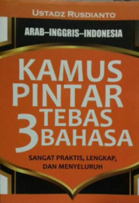 Image of Kamus Pintar Tebas 3 Bahasa : sangat praktis, lengkap, dan menyeluruh