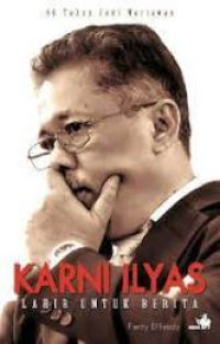 Image of Karni ilyas : lahir untuk berita = 40 tahun jadi wartawan