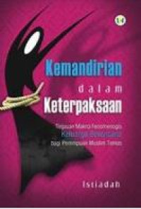 Image of Kemandirian dalam keterpaksaan : tinjauan makna fenomenologis keluarga berencana bagi perempuan muslim temas