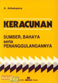 Image of Keracunan : Sumber, Bahaya, Serta Penanggulangannya