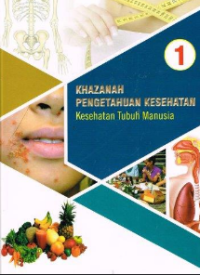 Image of Khazanah Pengetahuan Kesehatan : Kesehatan Tubuh Manusia