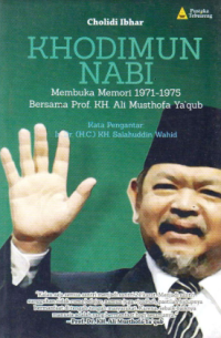 Image of Khodimun nabi : membuka memori 1971-1975 bersama prof. kh.ali musthofa ya'qub
