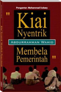 Image of Kiai nyentrik membela pemerintah : abdurahman wahid