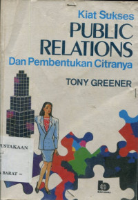 Image of Kiat sukses public relations dan pembetukan citranya