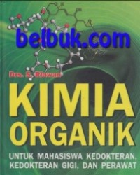 Image of Kimia organik : untuk mahasiswa kedokteran, kedokteran gigi dan perawat