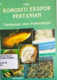 Image of Komoditi ekspor pertanian : perikanan dan peternakan