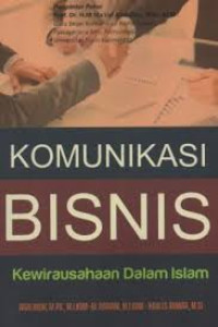Image of Komunikasi bisnis : kewirausahaan dalam islam
