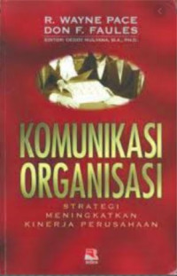Image of Komunikasi organisasi : strategi meningkatkan kinerja perusahaan