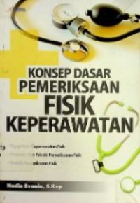 Image of Konsep dasar pemeriksaan fisik keperawatan