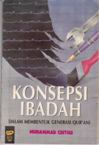 Image of Konsepsi ibadah dalam membentuk generasi qur'ani