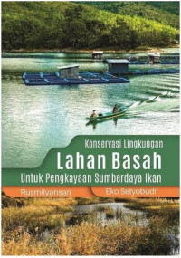 Image of Konservasi lingkungan lahan basah untuk pengkayaan sumberdaya ikan